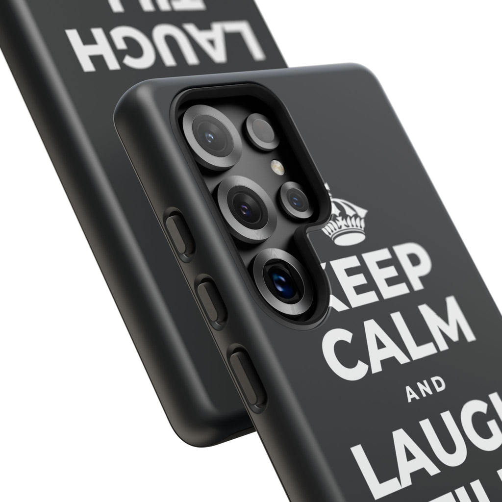 KEEP CALM AND LAUGH TILL IT'S BETTER Phone Case (Dark)