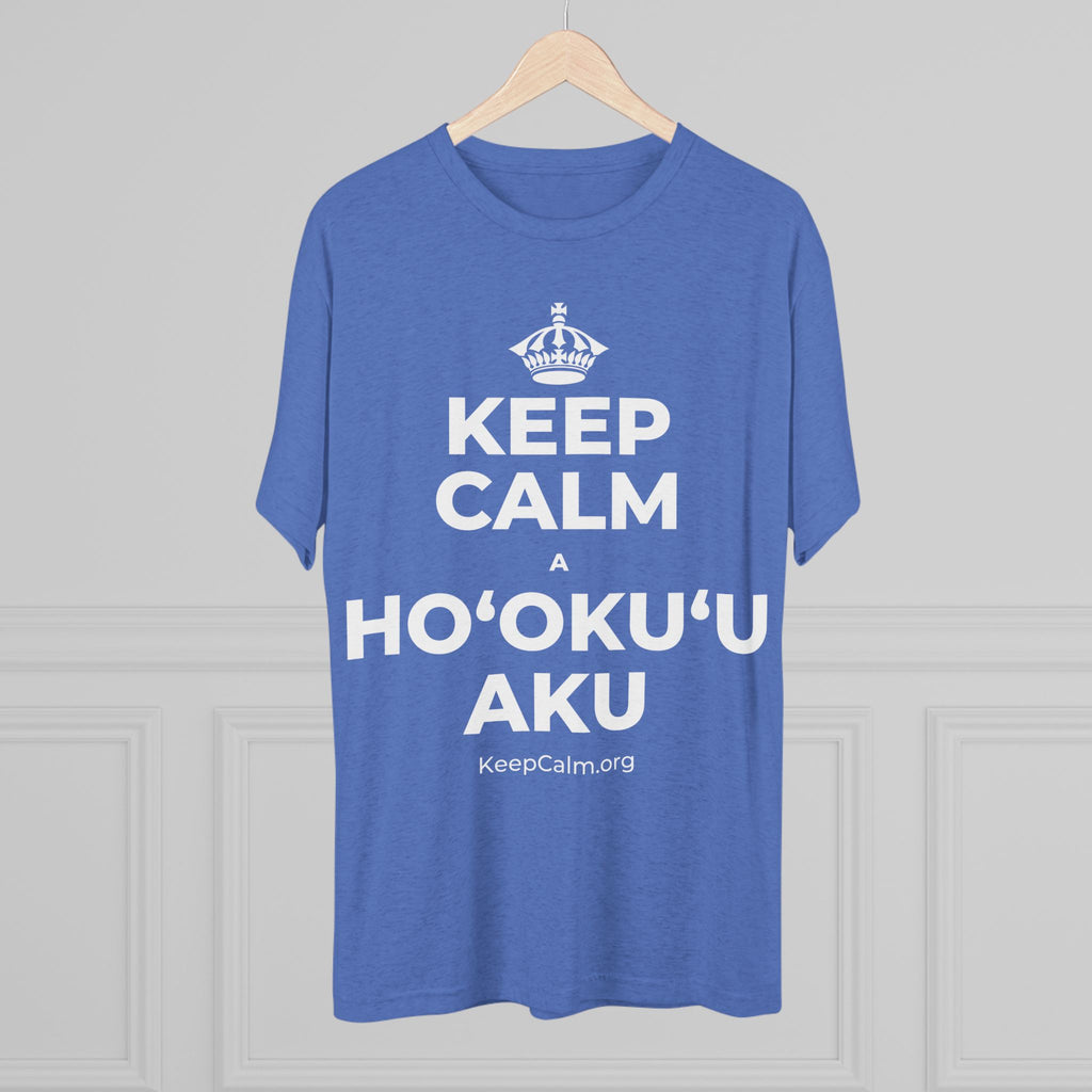 KEEP CALM A HOʻOKUʻU AKU Tri-Blend Tee