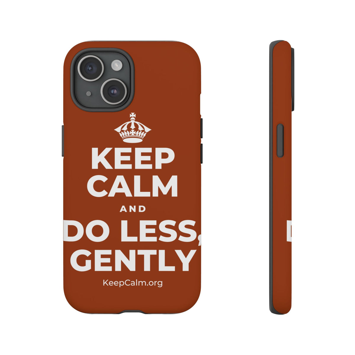 KEEP CALM AND DO LESS, GENTLY Phone Case