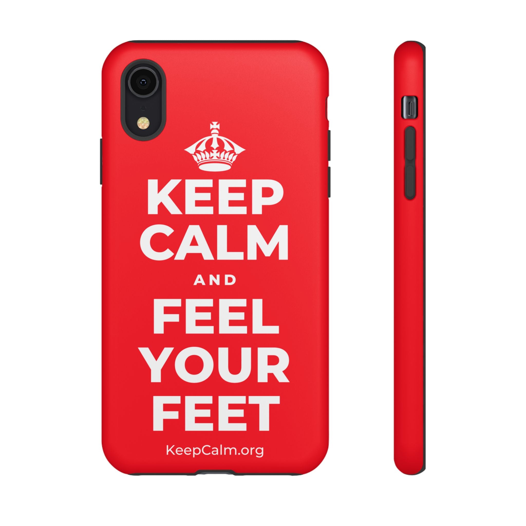 KEEP CALM AND FEEL YOUR FEET Phone Case