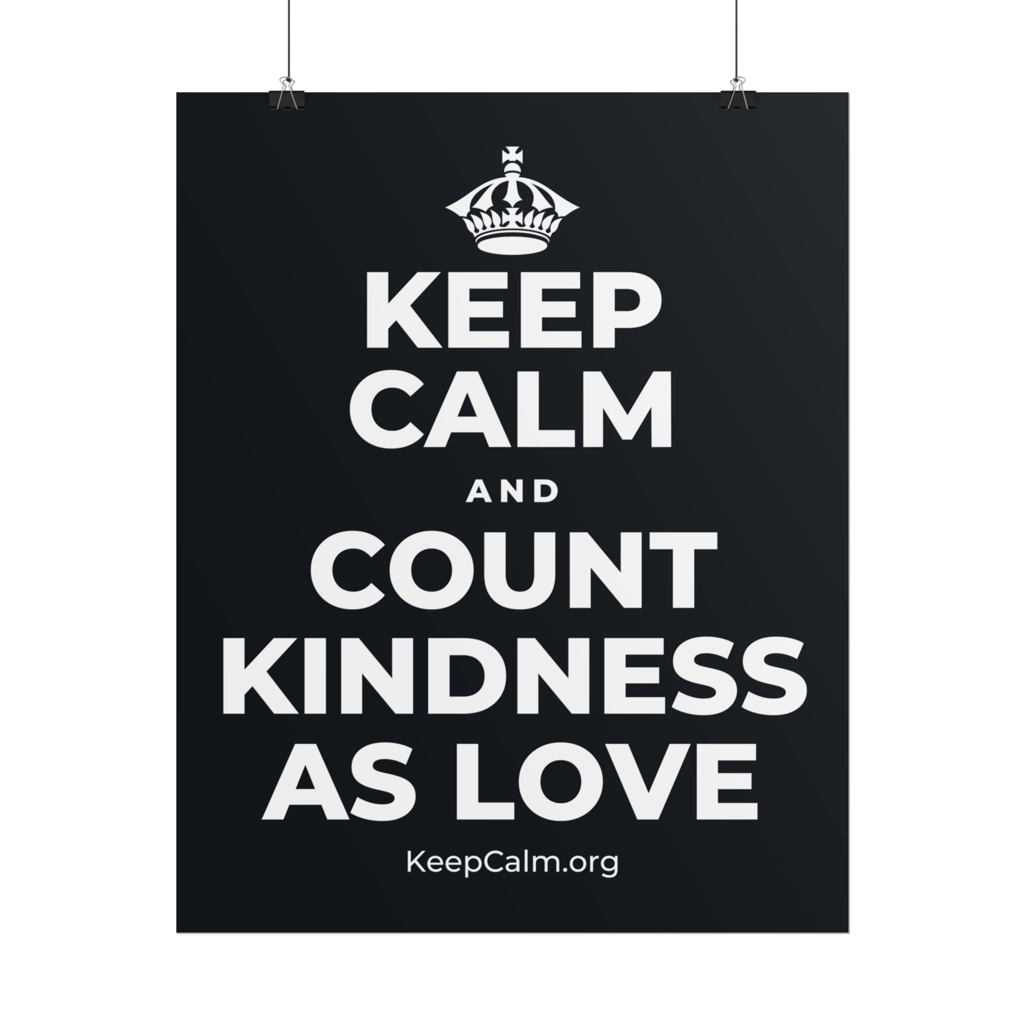 KEEP CALM AND COUNT KINDNESS AS LOVE Poster (Dark)