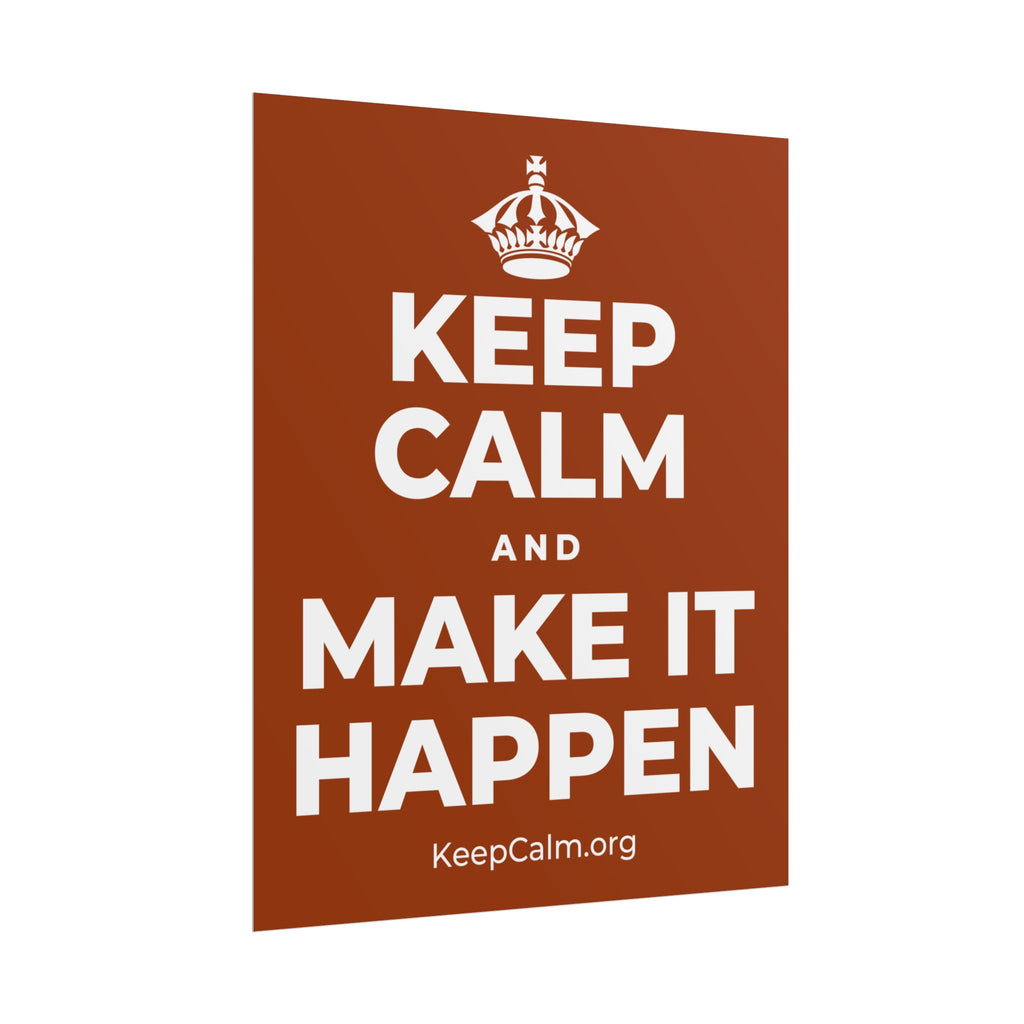 KEEP CALM AND MAKE IT HAPPEN Poster