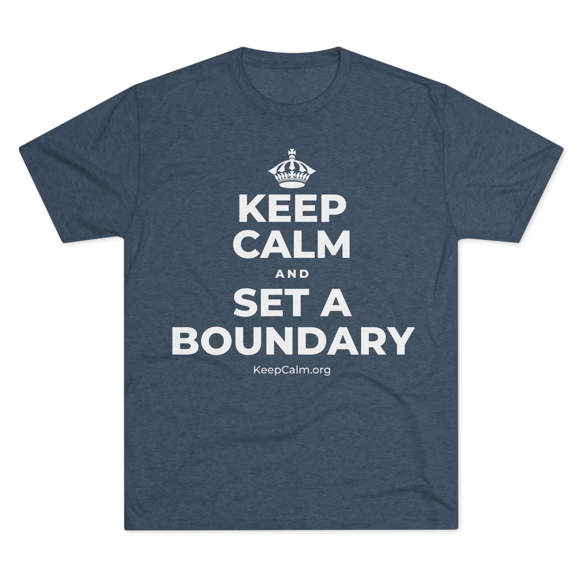 KEEP CALM AND SET A BOUNDARY Tri-Blend Tee