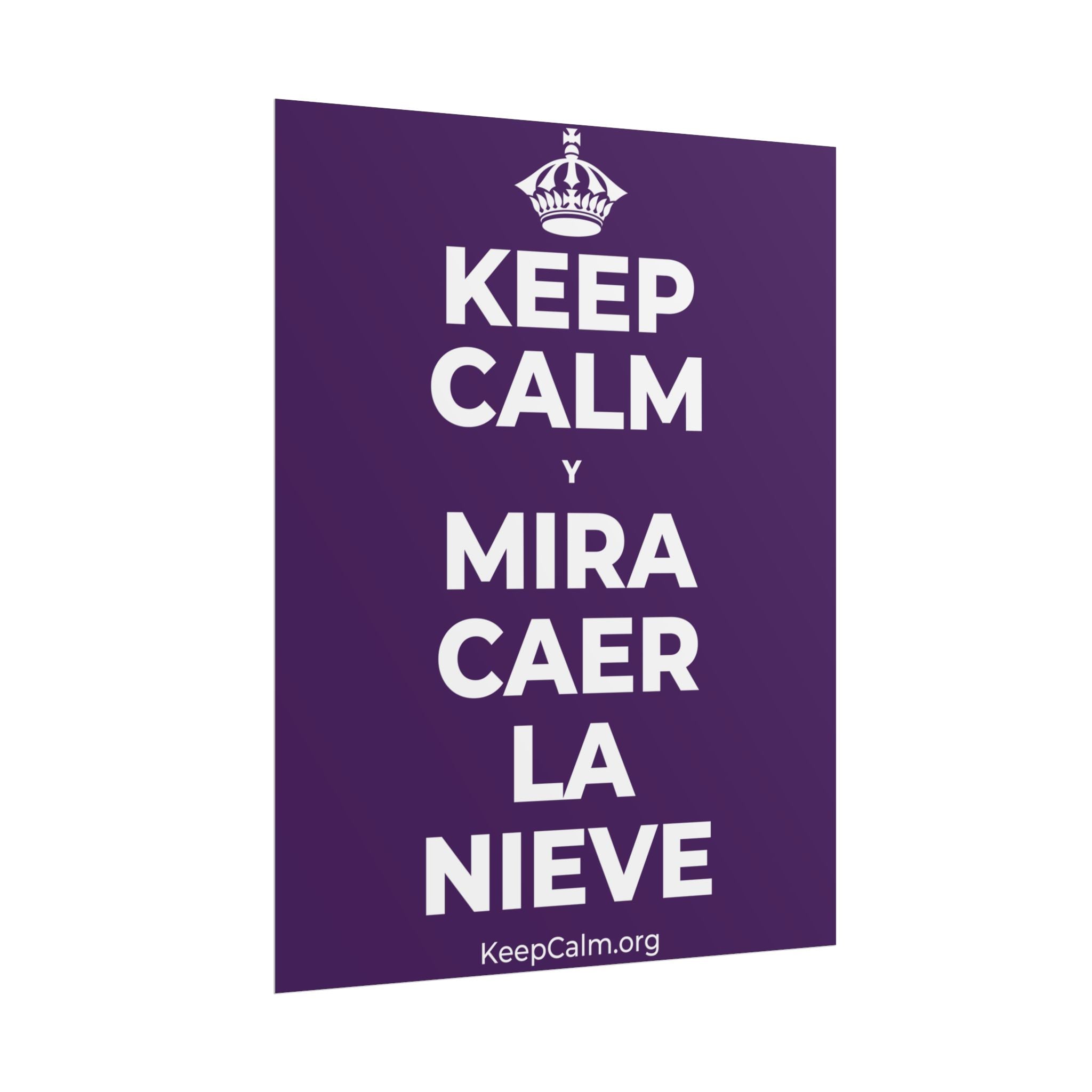 KEEP CALM Y MIRA CAER LA NIEVE Poster