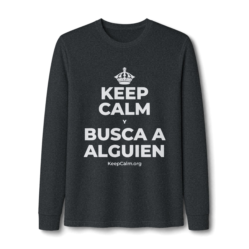 KEEP CALM Y BUSCA A ALGUIEN Long Sleeve Tee