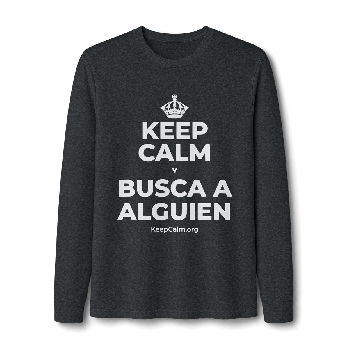 KEEP CALM Y BUSCA A ALGUIEN Long Sleeve Tee