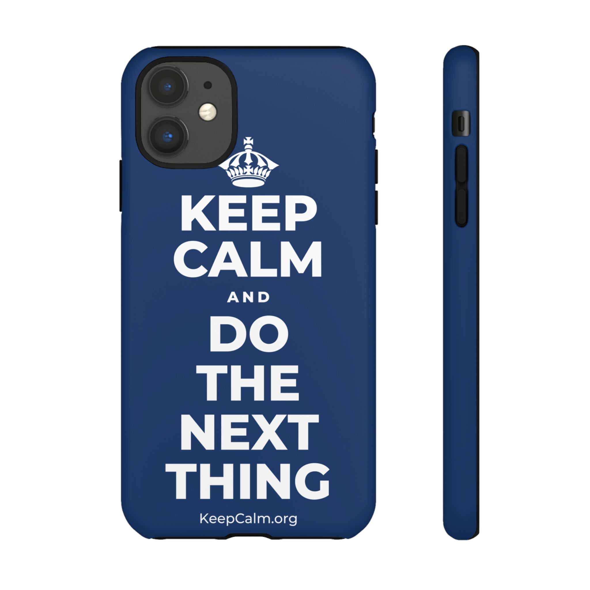 KEEP CALM AND DO THE NEXT THING Phone Case