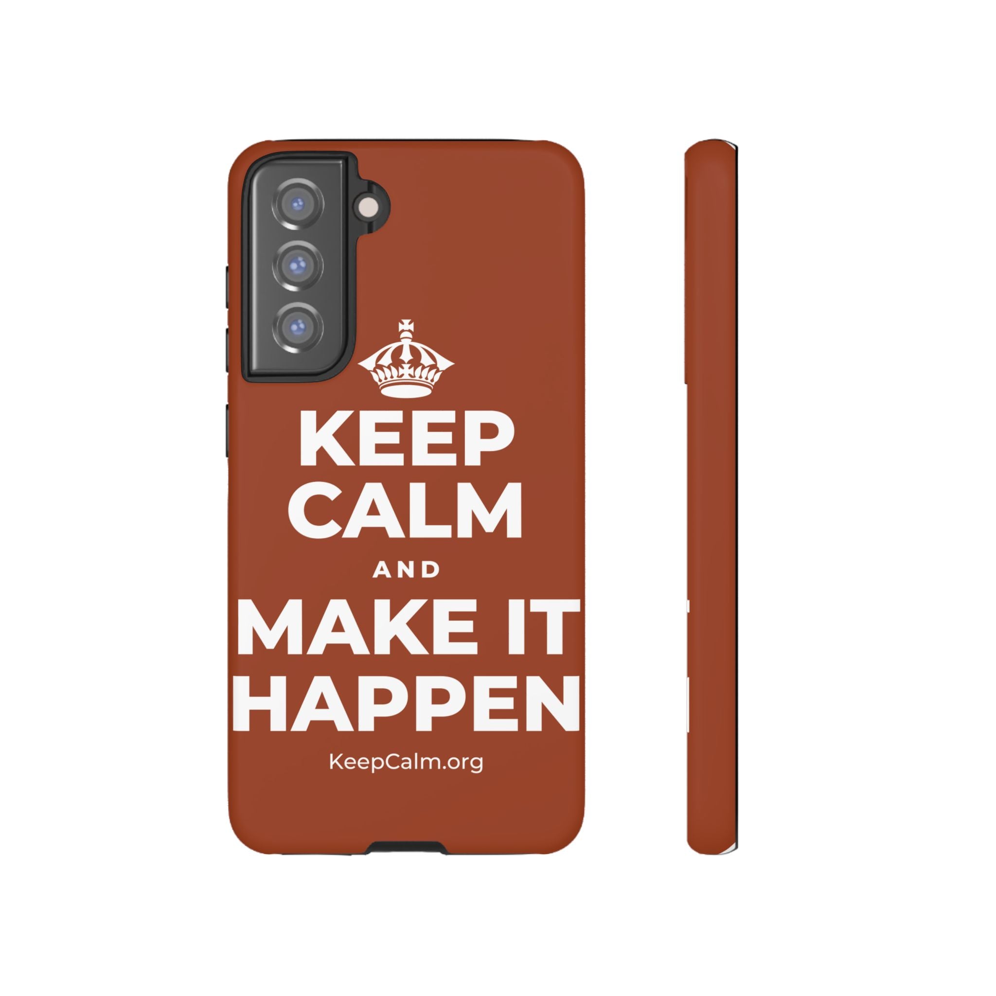 KEEP CALM AND MAKE IT HAPPEN Phone Case