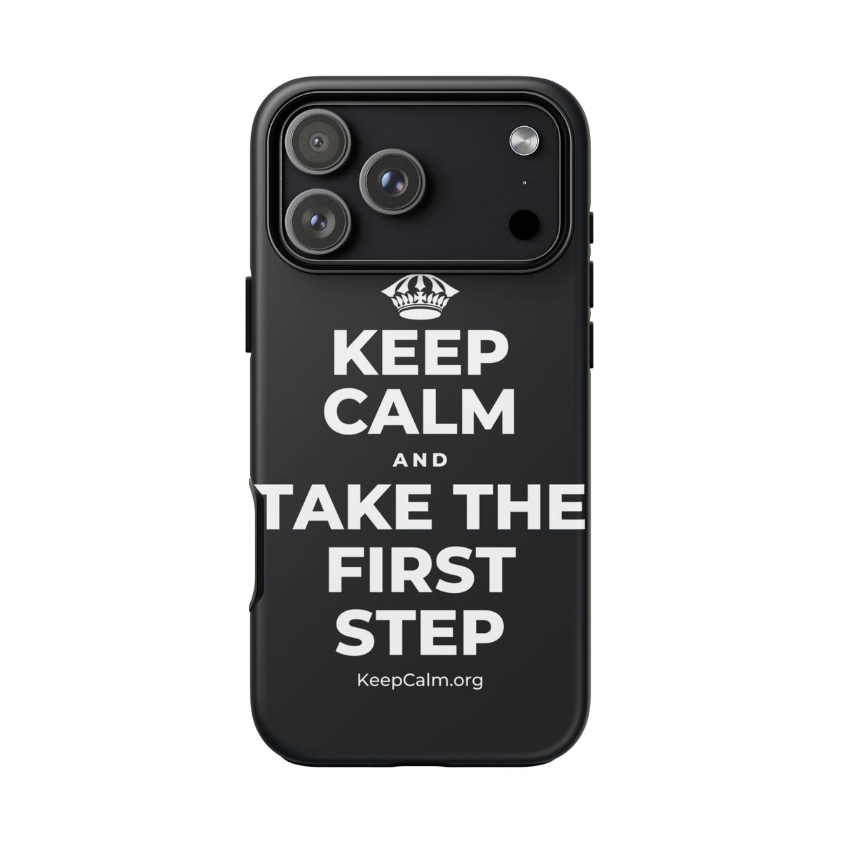 KEEP CALM AND TAKE THE FIRST STEP Phone Case (Dark)