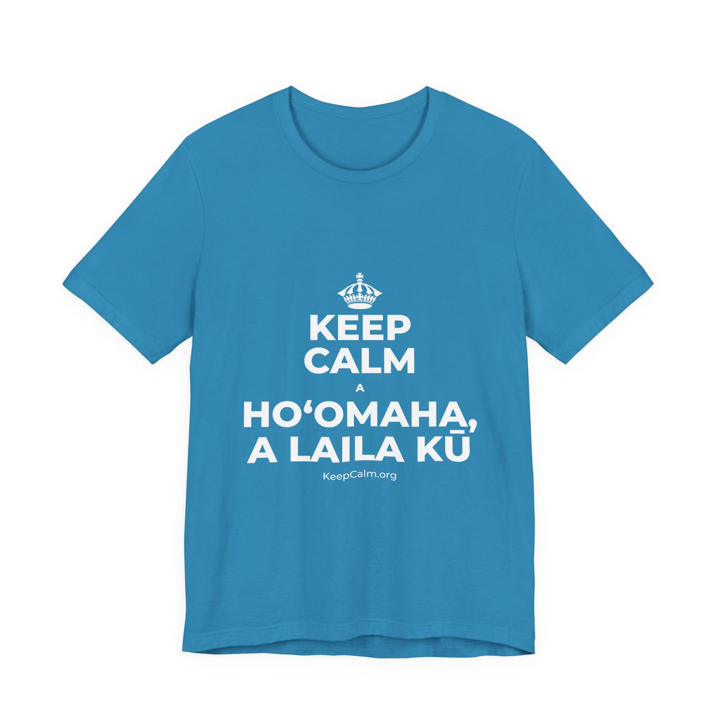 KEEP CALM A HOʻOMAHA, A LAILA KŪ T-Shirt (White–Asphalt)