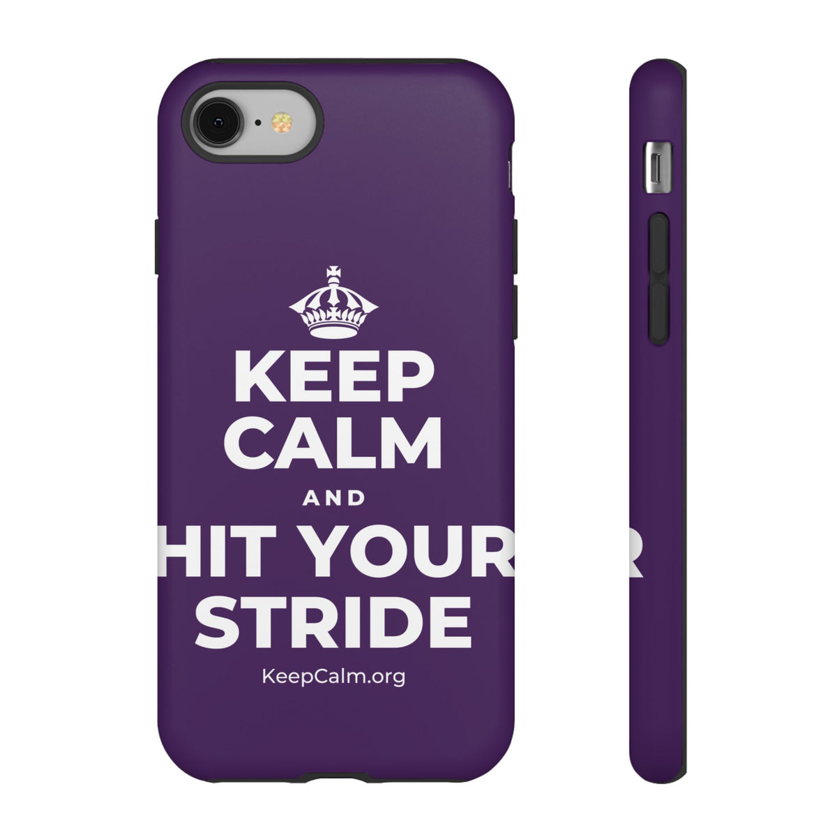 KEEP CALM AND HIT YOUR STRIDE Phone Case