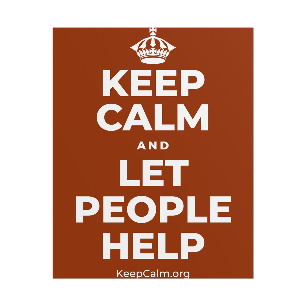 KEEP CALM AND LET PEOPLE HELP Poster