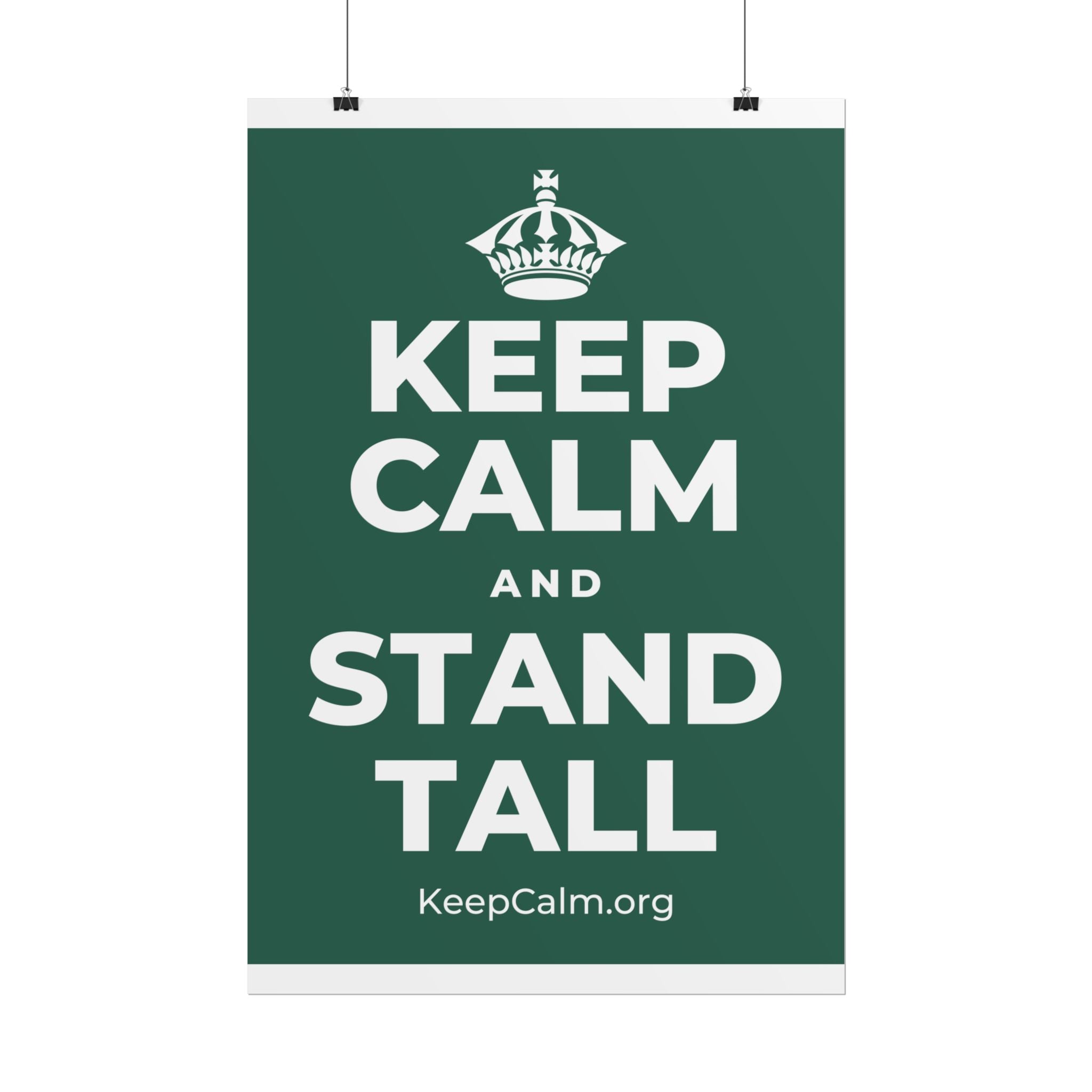 KEEP CALM AND STAND TALL Poster