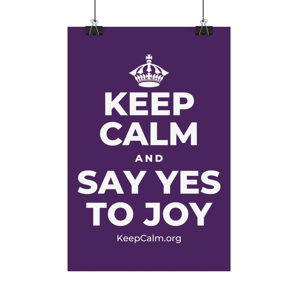 KEEP CALM AND SAY YES TO JOY Satin Poster