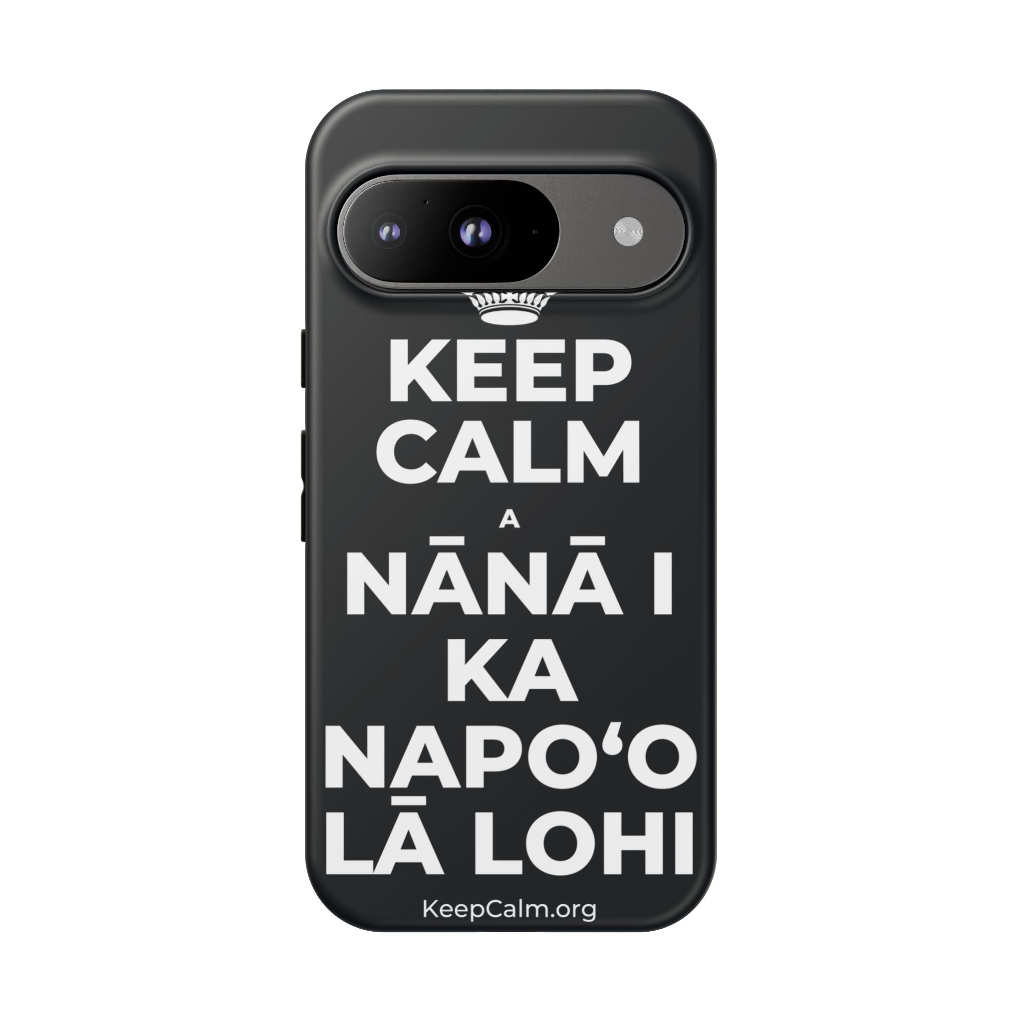 KEEP CALM A NĀNĀ I KA NAPOʻO LĀ LOHI Phone Case (Dark)