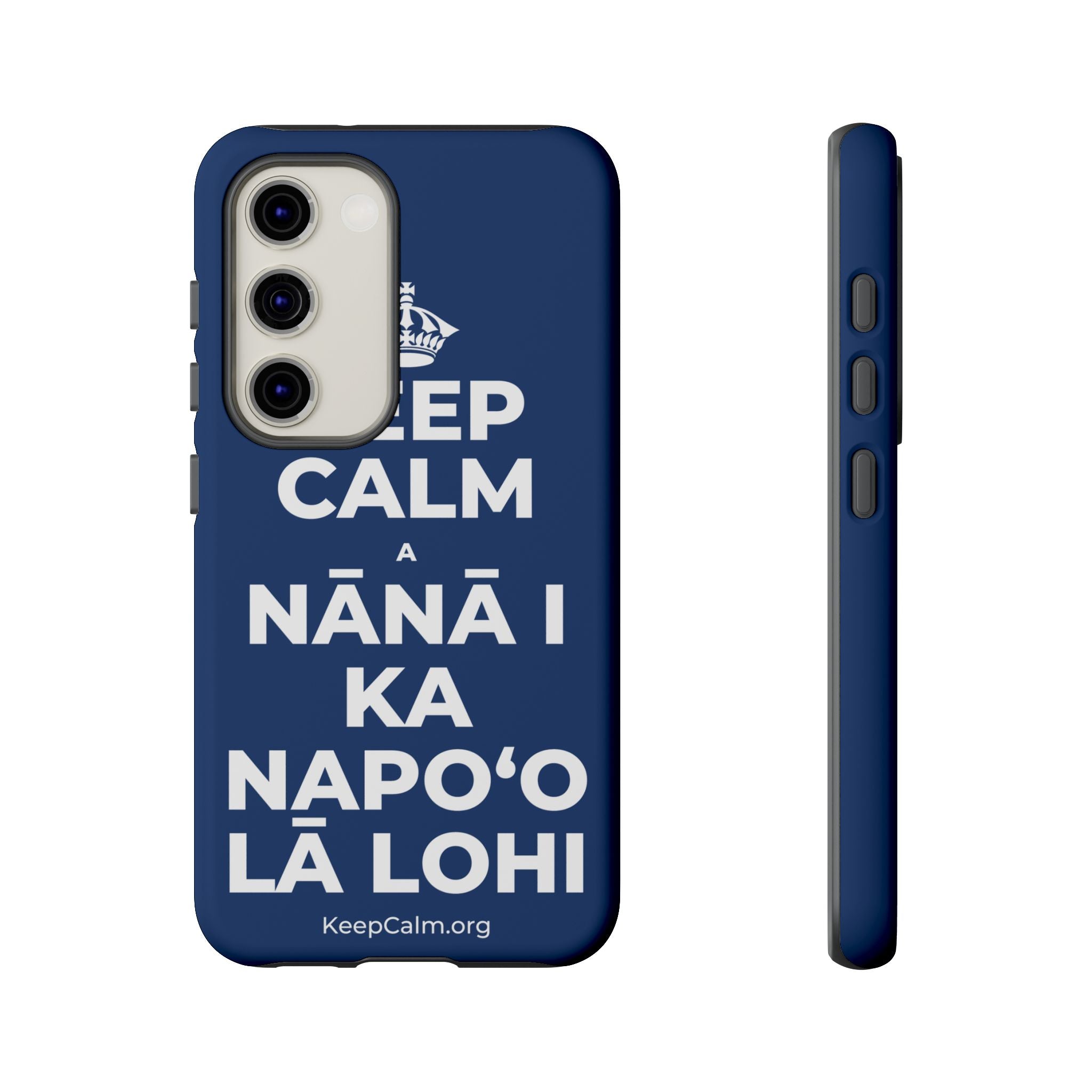 KEEP CALM A NĀNĀ I KA NAPOʻO LĀ LOHI Phone Case