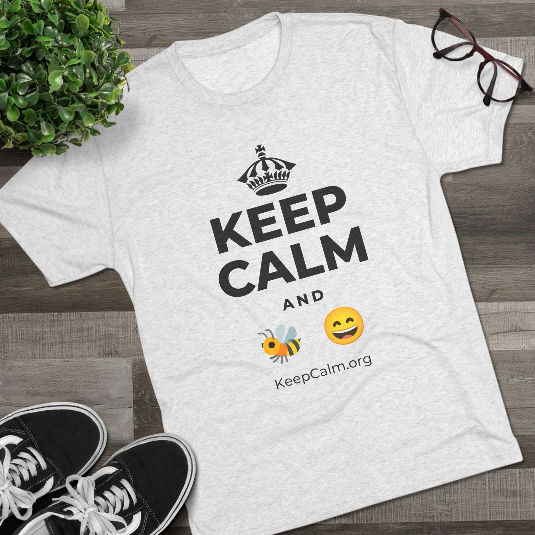 KEEP CALM AND 🐝 😄 Tri-Blend Tee