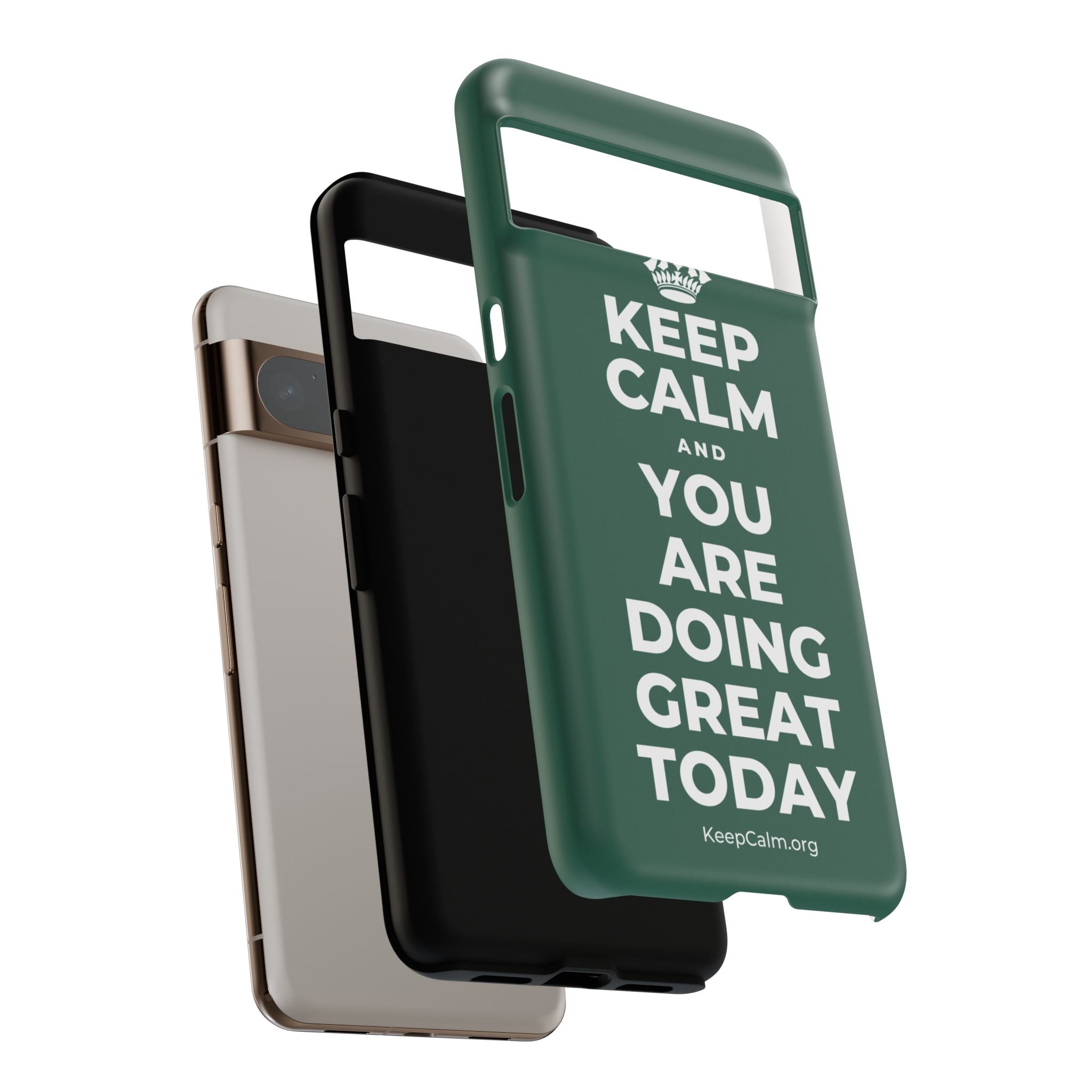 KEEP CALM AND YOU ARE DOING GREAT TODAY Phone Case