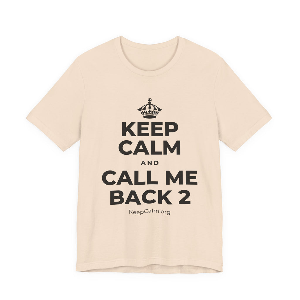 KEEP CALM AND CALL ME BACK 2 T-Shirt (Soft Cream–Heather Mauve)