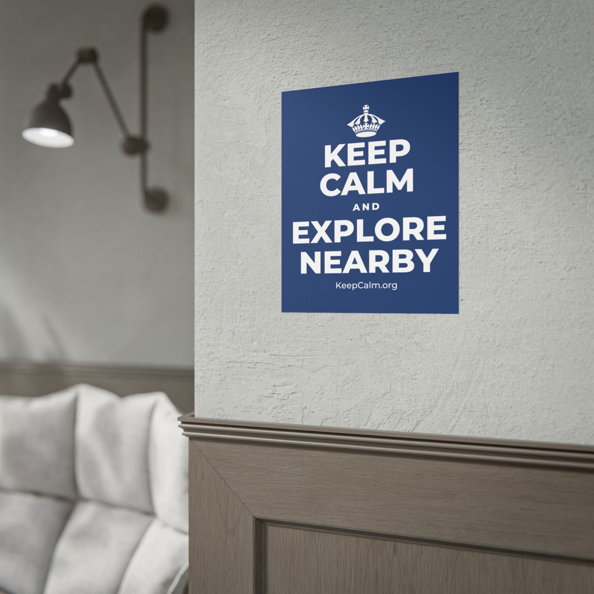 KEEP CALM AND EXPLORE NEARBY Poster