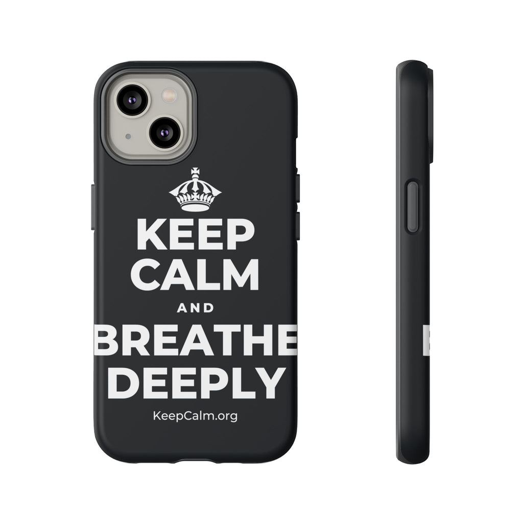 KEEP CALM AND BREATHE DEEPLY Phone Case (Dark)