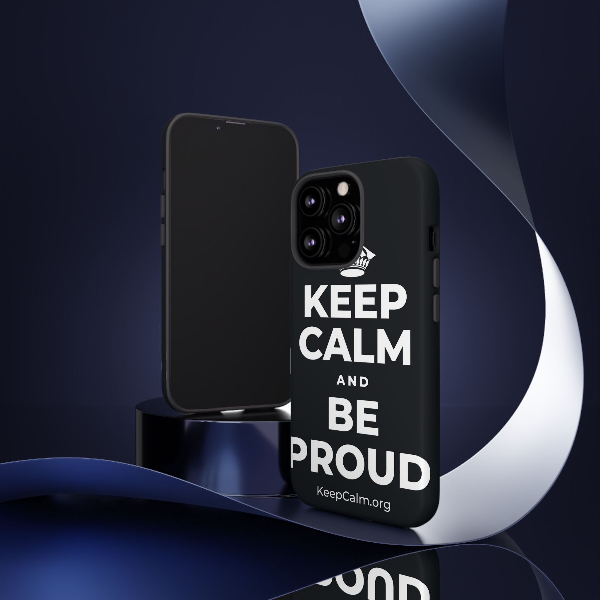 KEEP CALM AND BE PROUD Phone Case (Dark)