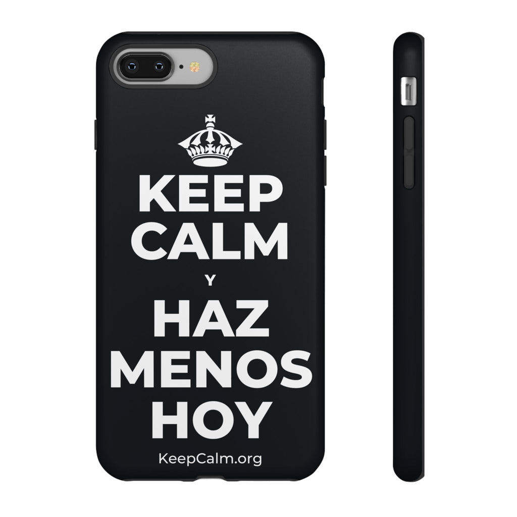 KEEP CALM Y HAZ MENOS HOY Phone Case (Dark)