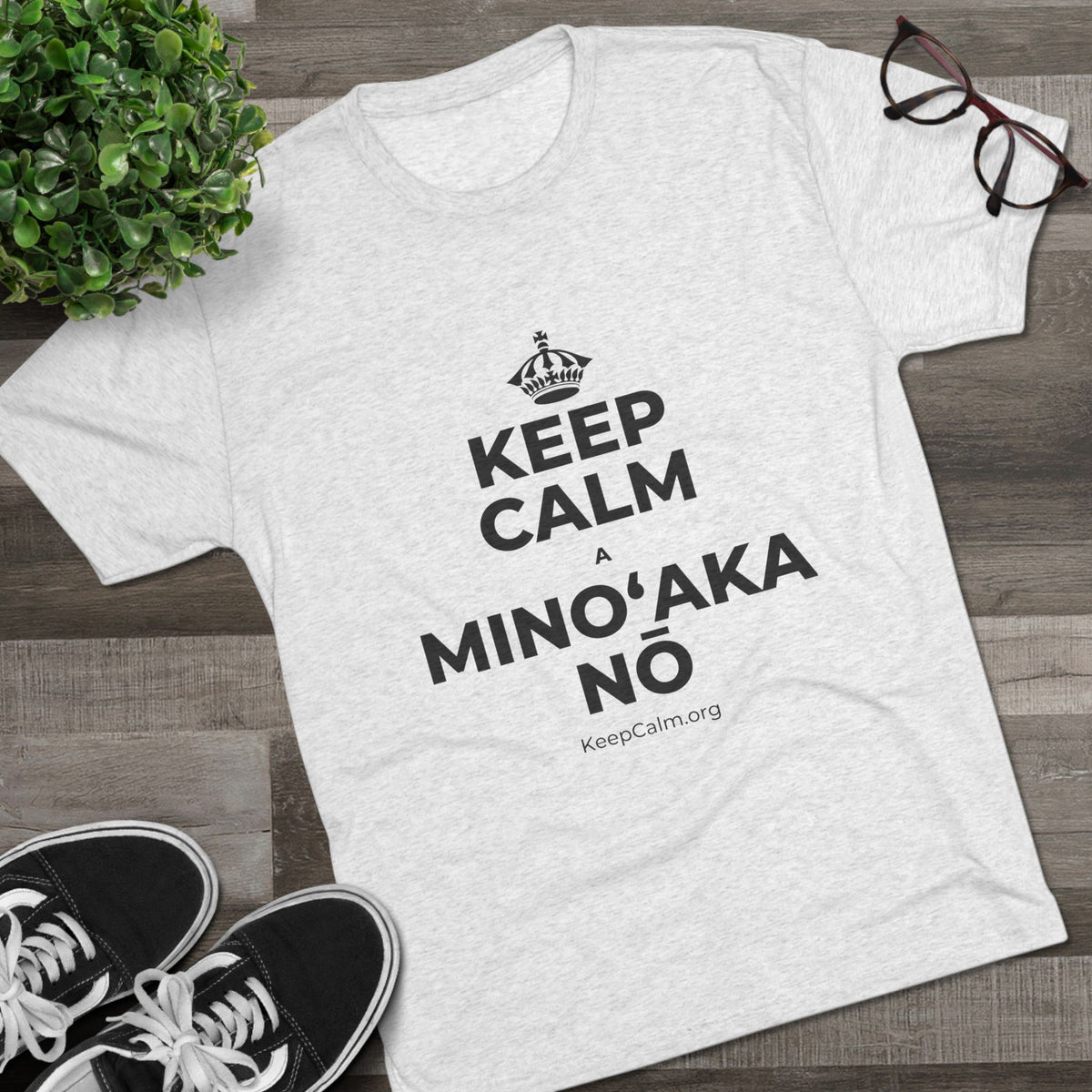 KEEP CALM A MINOʻAKA NŌ Tri-Blend Tee