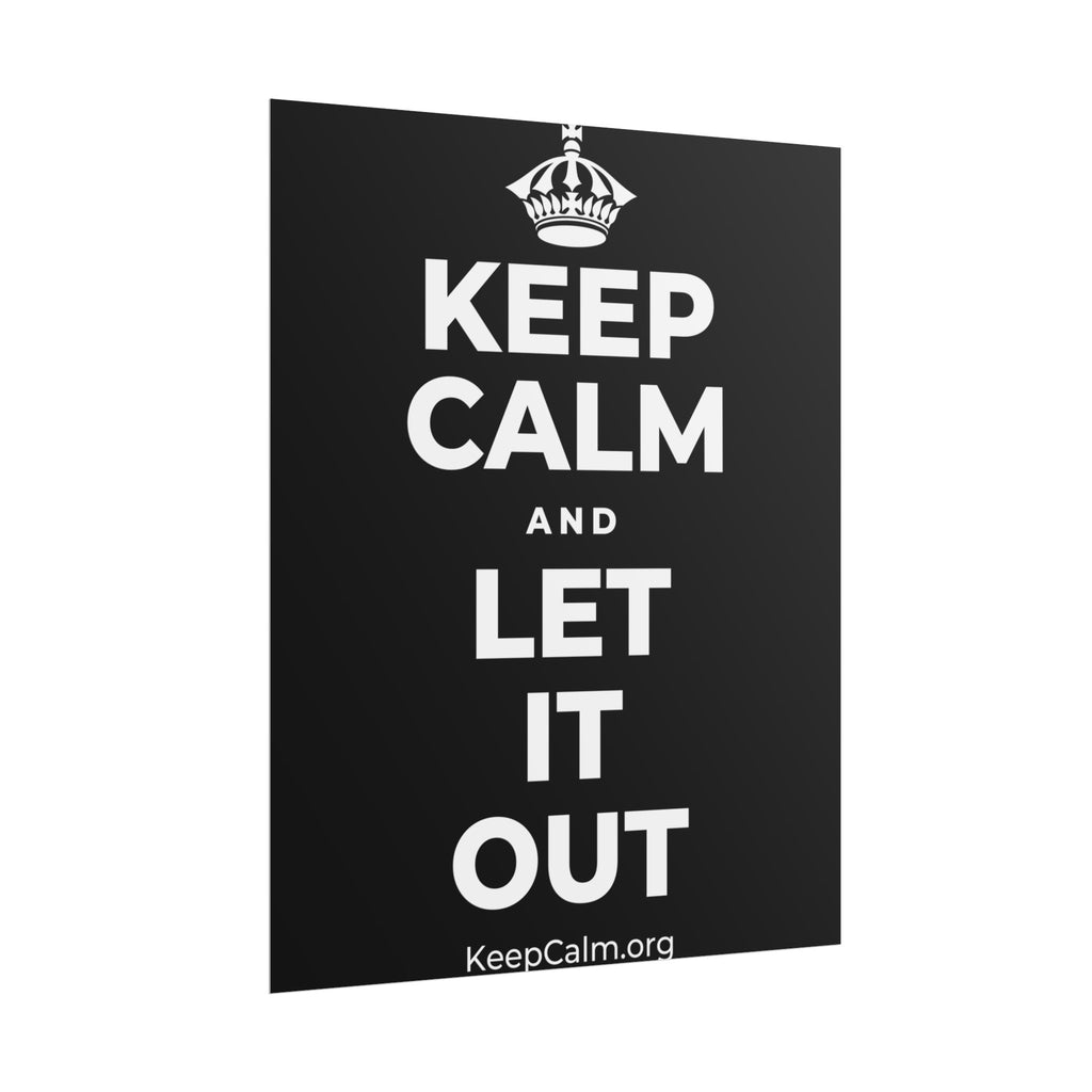 KEEP CALM AND LET IT OUT Poster