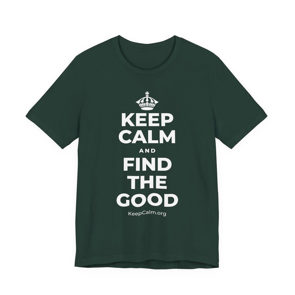 KEEP CALM AND FIND THE GOOD T-Shirt (White–Asphalt)