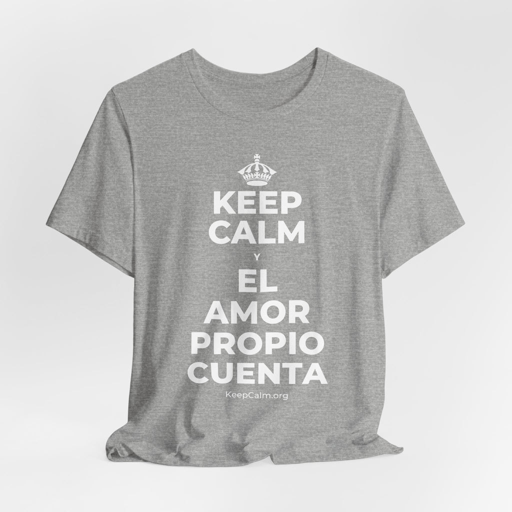 KEEP CALM Y EL AMOR PROPIO CUENTA T-Shirt (White–Asphalt)