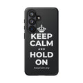 KEEP CALM AND HOLD ON Phone Case (Dark)