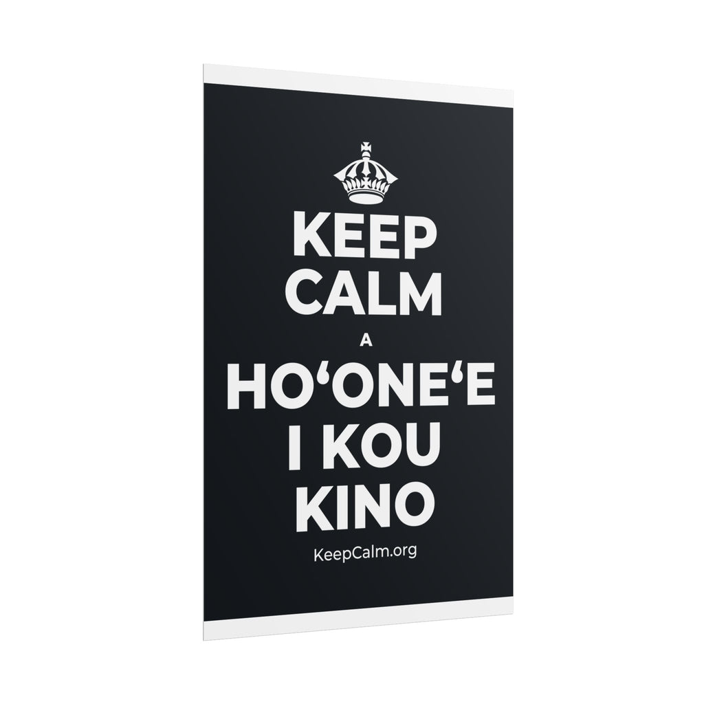 KEEP CALM A HOʻONEʻE I KOU KINO Poster (Dark)