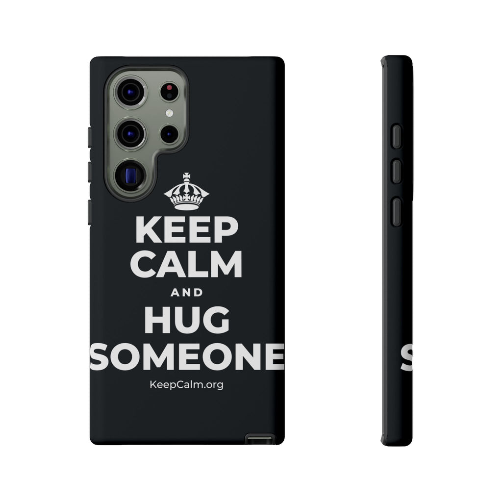 KEEP CALM AND HUG SOMEONE Phone Case (Dark)