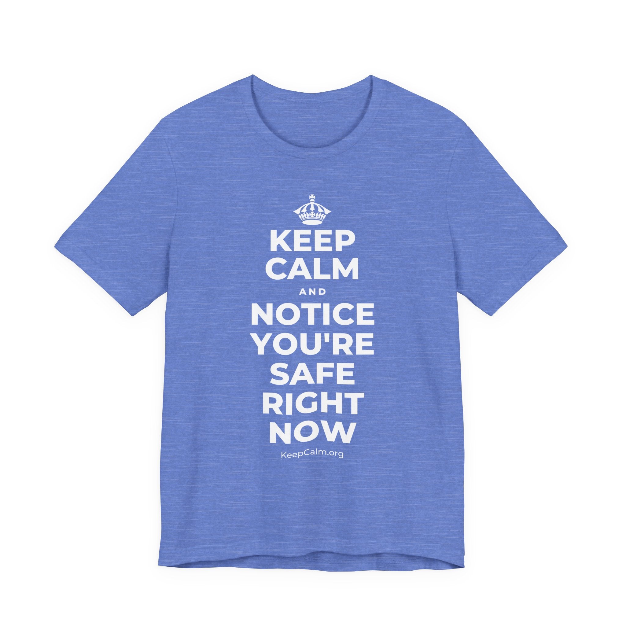 KEEP CALM AND NOTICE YOU'RE SAFE RIGHT NOW T-Shirt (Soft Cream–Heather Mauve)