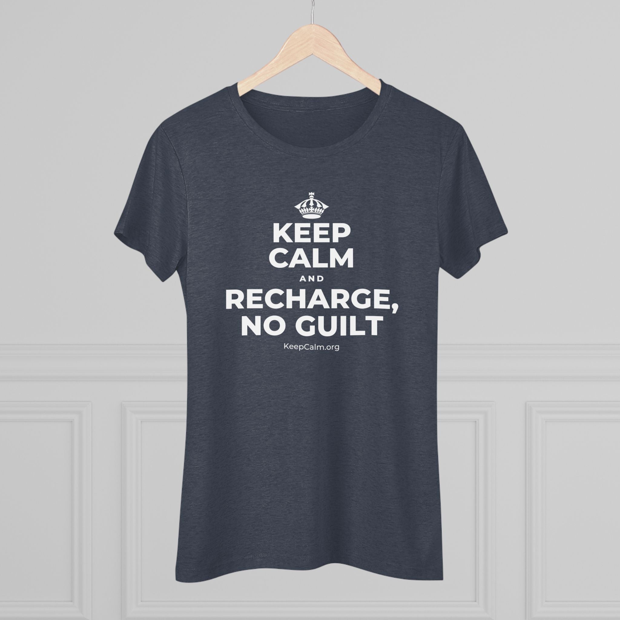KEEP CALM AND RECHARGE, NO GUILT Women's Tri-Blend Tee