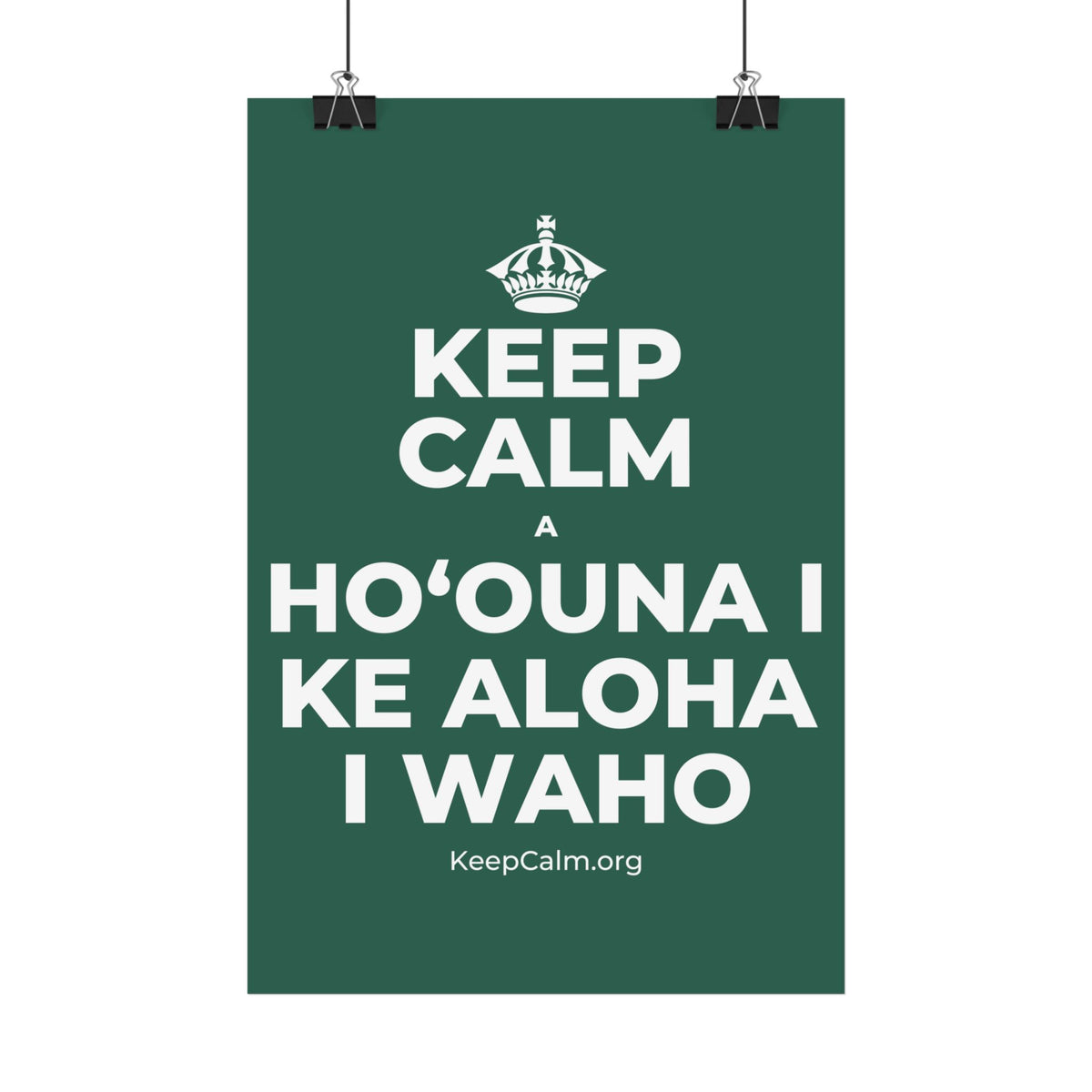 KEEP CALM A HOʻOUNA I KE ALOHA I WAHO Satin Poster