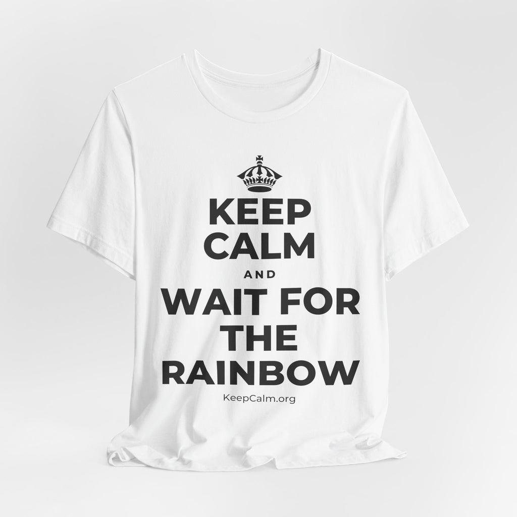 KEEP CALM AND WAIT FOR THE RAINBOW T-Shirt (White–Asphalt)
