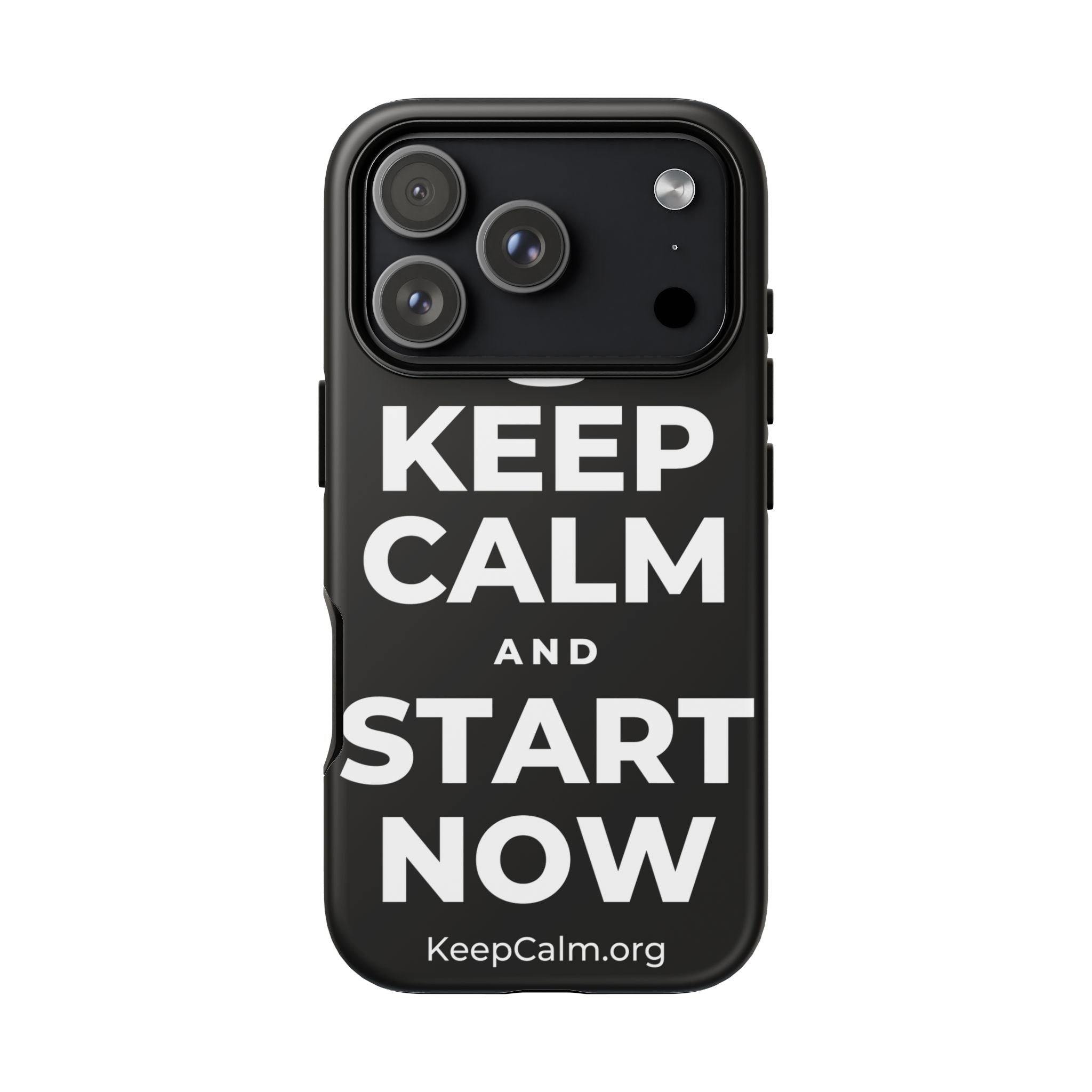 KEEP CALM AND START NOW Phone Case