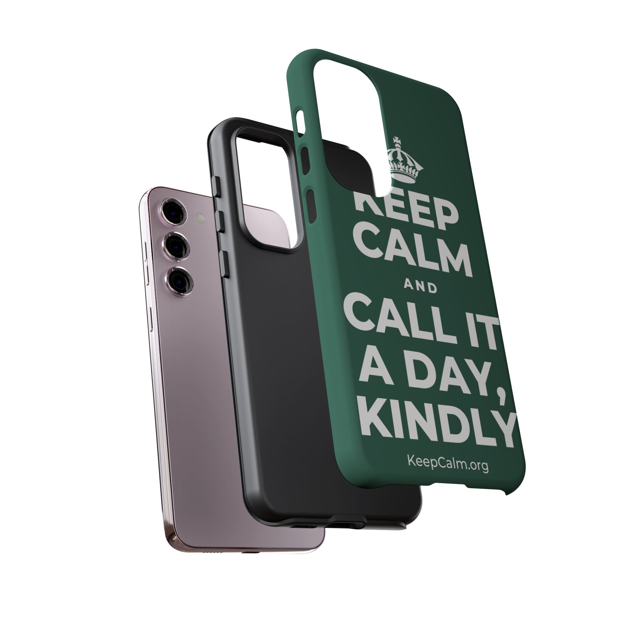 KEEP CALM AND CALL IT A DAY, KINDLY Phone Case