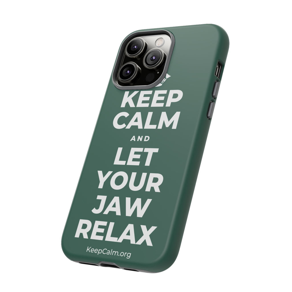 KEEP CALM AND LET YOUR JAW RELAX Phone Case