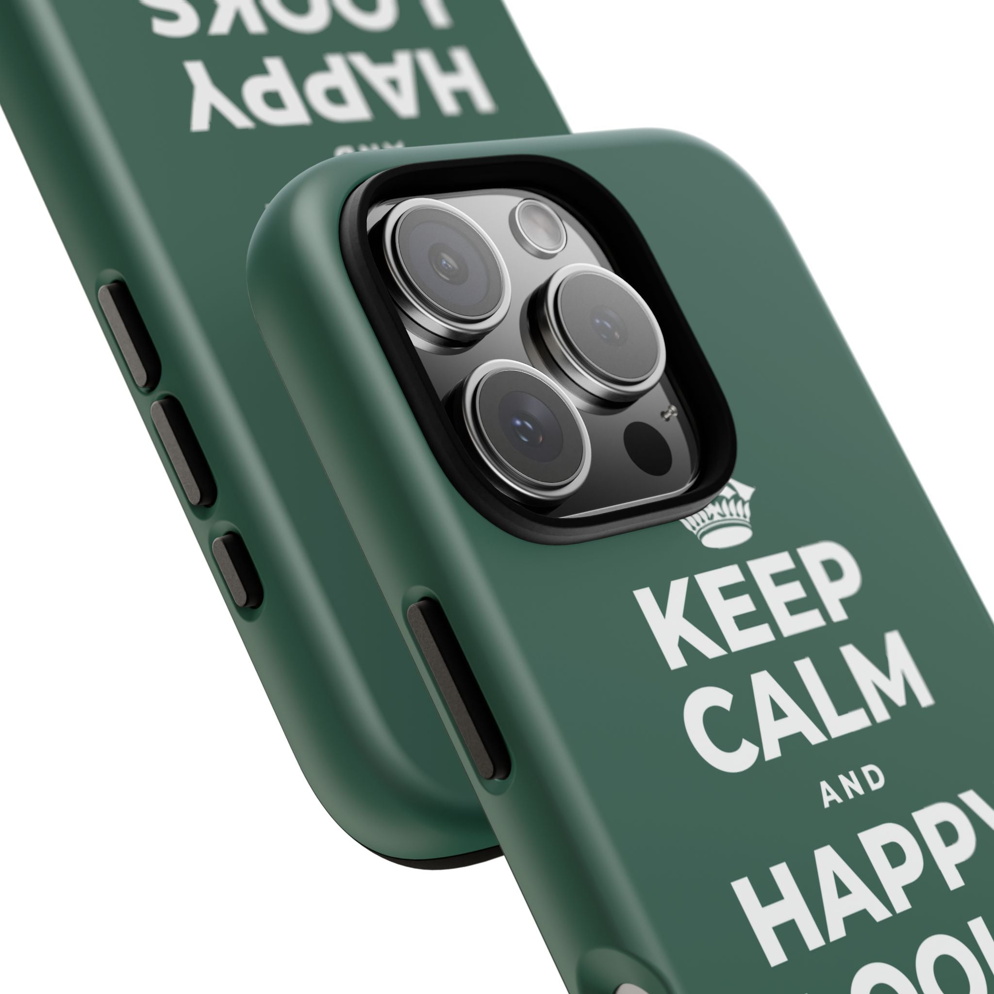 KEEP CALM AND HAPPY LOOKS GOOD ON YOU Phone Case