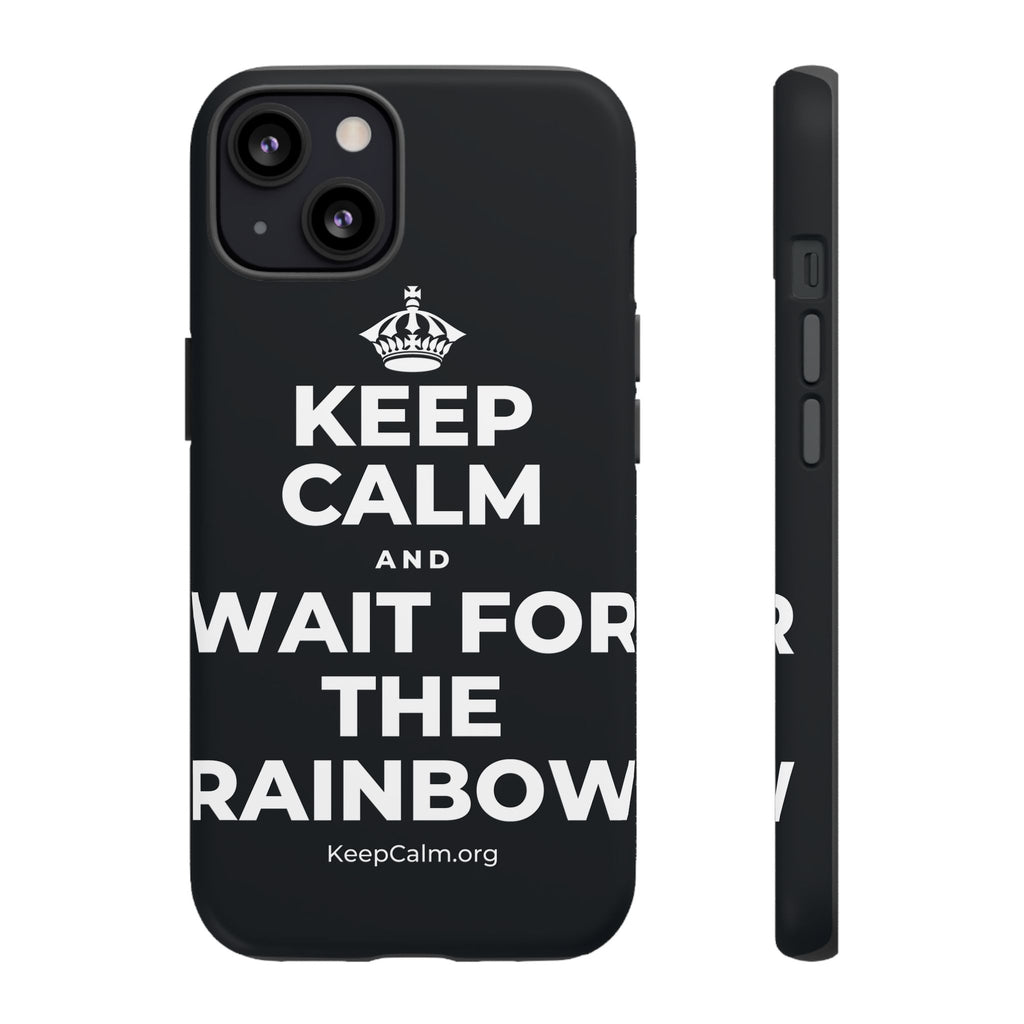 KEEP CALM AND WAIT FOR THE RAINBOW Phone Case (Dark)