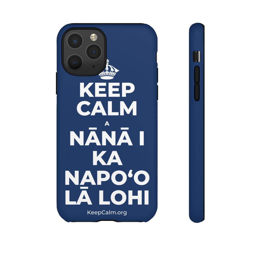 KEEP CALM A NĀNĀ I KA NAPOʻO LĀ LOHI Phone Case
