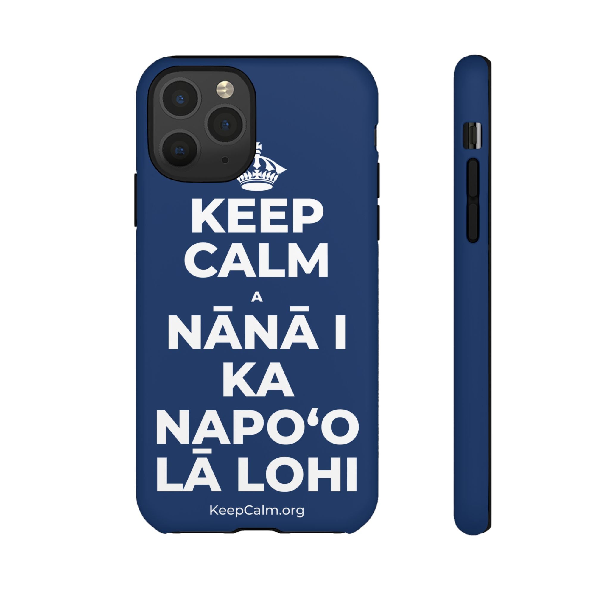 KEEP CALM A NĀNĀ I KA NAPOʻO LĀ LOHI Phone Case