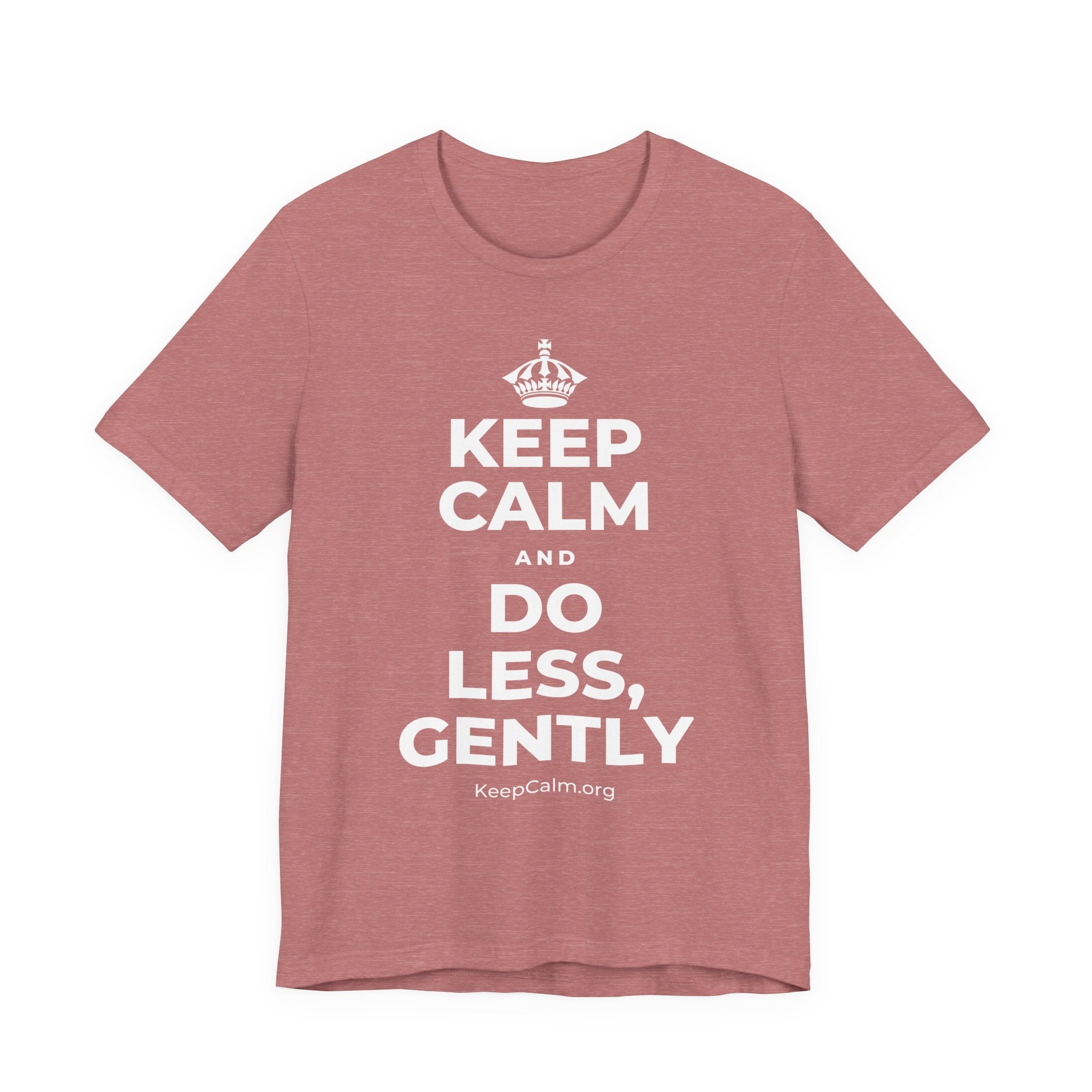 KEEP CALM AND DO LESS, GENTLY T-Shirt (Soft Cream–Heather Mauve)