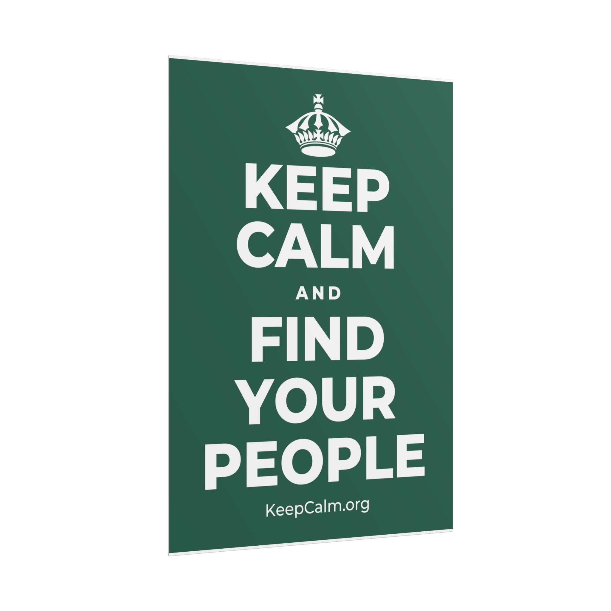KEEP CALM AND FIND YOUR PEOPLE Poster