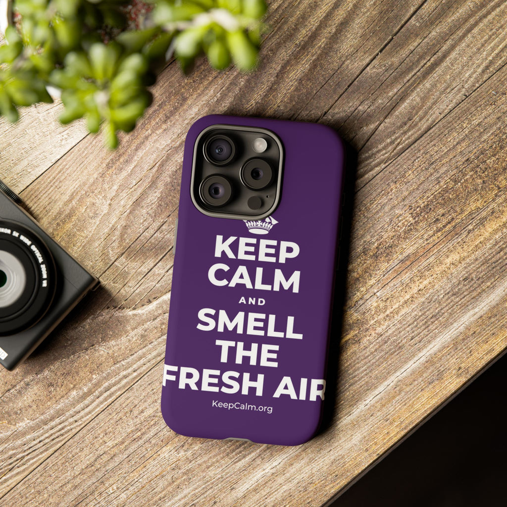 KEEP CALM AND SMELL THE FRESH AIR Phone Case