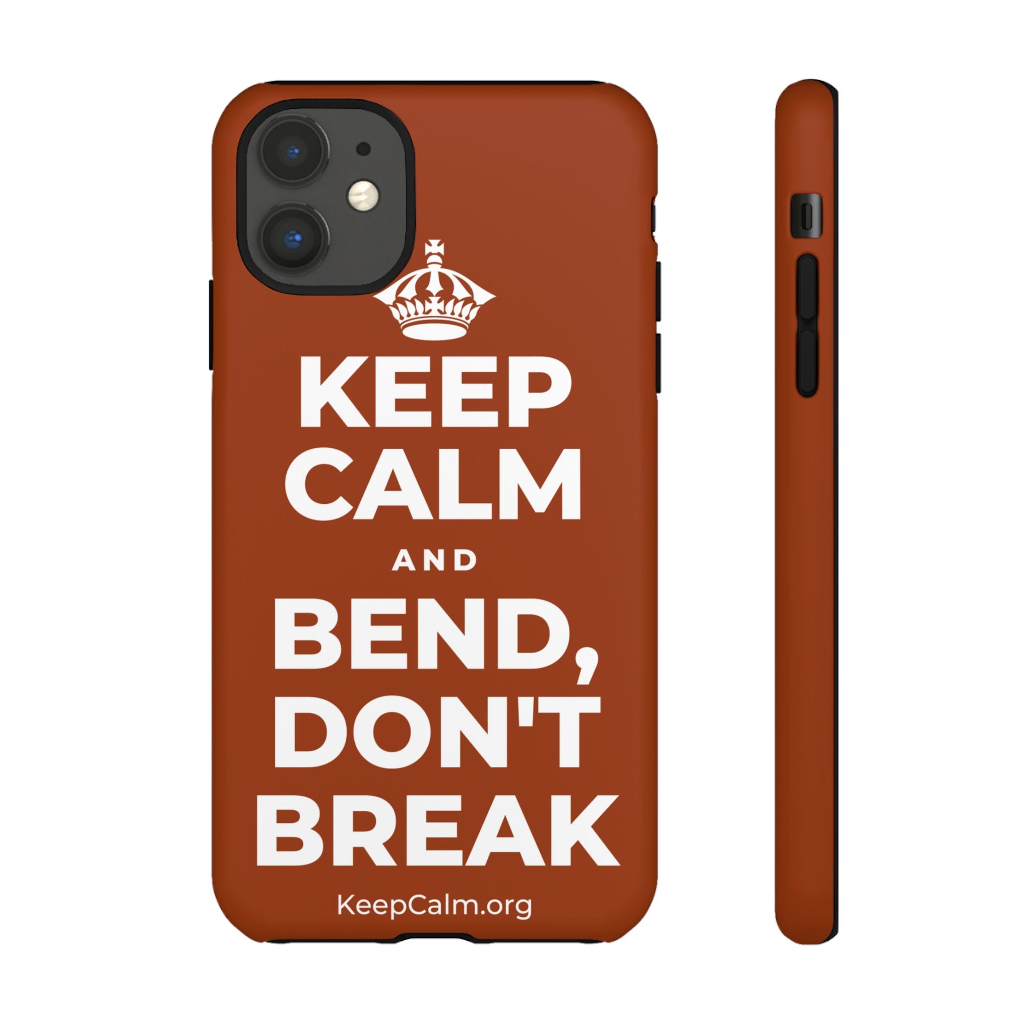 KEEP CALM AND BEND, DON'T BREAK Phone Case