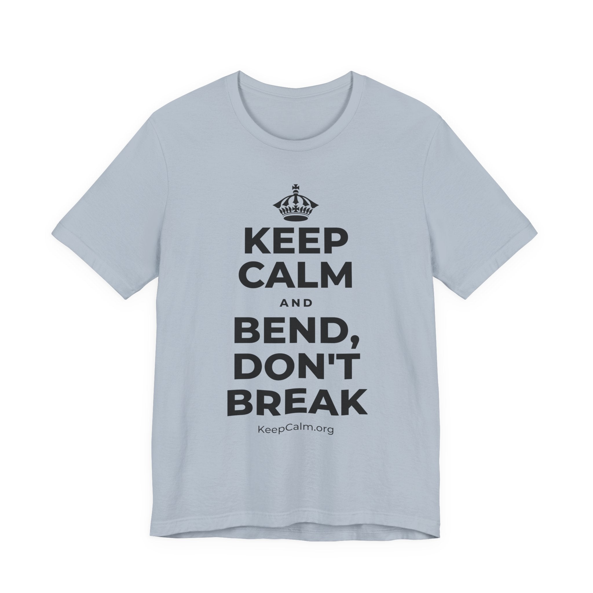KEEP CALM AND BEND, DON'T BREAK T-Shirt (White–Asphalt)